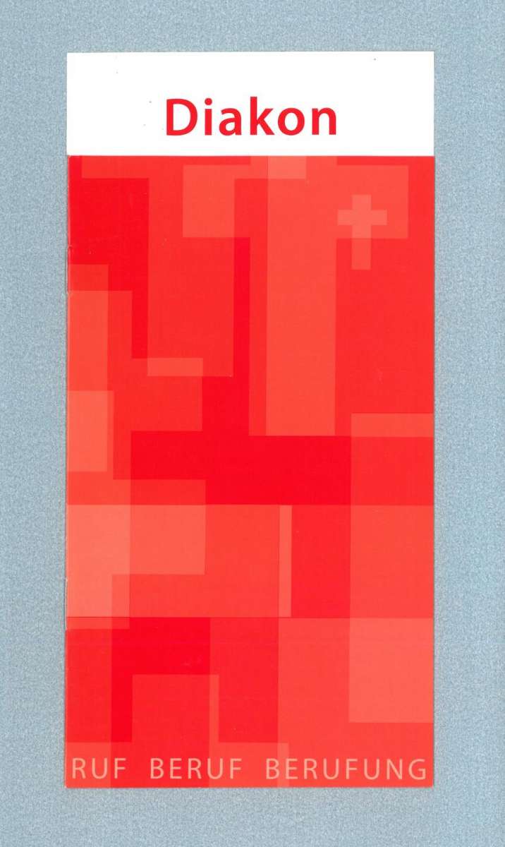 Diakon | Berufe | Infoflyer | Berufe der Kirche Freiburg